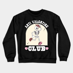 Funny Valentine's Day Skeleton Groovy Anti Valentine Club Crewneck Sweatshirt